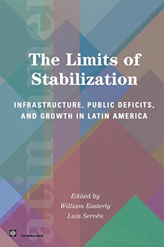The Limits of Stabilization Infrastructure, Public Deficits, and Growth in Lati [Paperback]