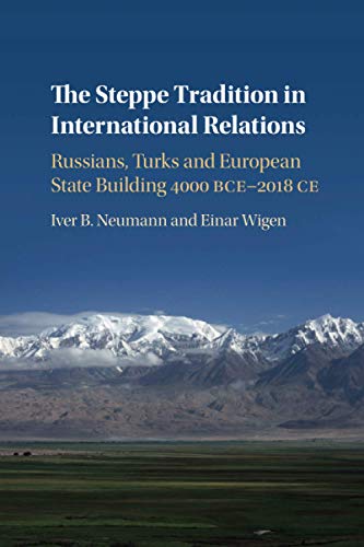 The Steppe Tradition in International Relations Russians, Turks and European St [Paperback]