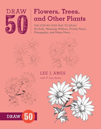 Draw 50 Flowers, Trees, and Other Plants The Step-by-Step Way to Draw Orchids,  [Paperback]