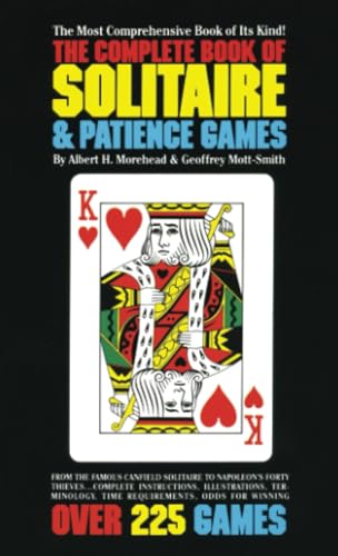 The Complete Book of Solitaire and Patience Games: The Most Comprehensive Book o [Paperback]