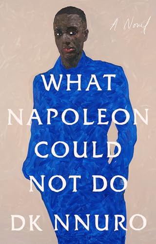 What Napoleon Could Not Do A Novel [Paperback]