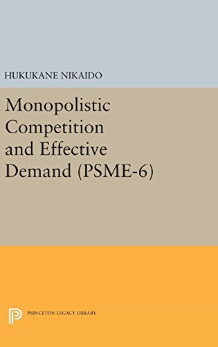 Monopolistic Competition and Effective Demand. (PSME-6) [Hardcover]