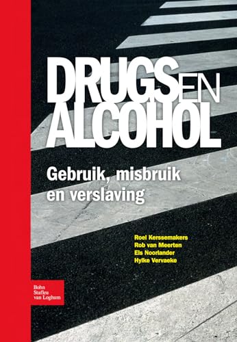 Drugs en alcohol Gebruik, misbruik en verslaving [Paperback]