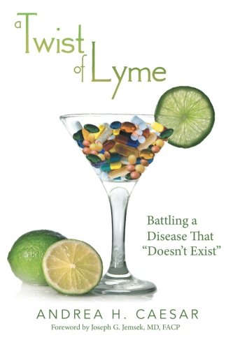 A Twist Of Lyme Battling A Disease That  doesn't Exist  [Paperback]