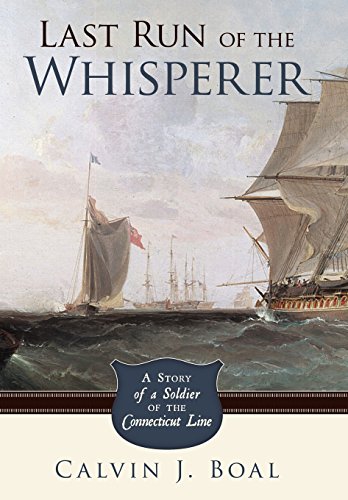 Last Run Of The Whisperer A Story Of A Soldier Of The Connecticut Line [Hardcover]