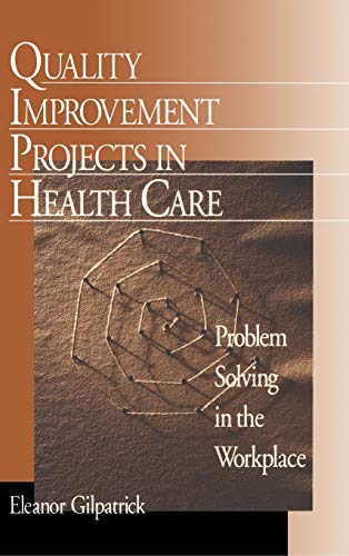 Quality Improvement Projects in Health Care Problem Solving in the Workplace [Hardcover]
