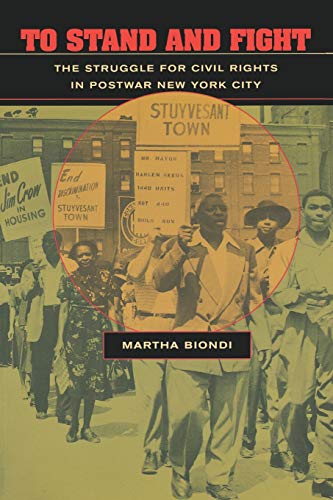 To Stand and Fight The Struggle for Civil Rights in Postwar New York City [Paperback]