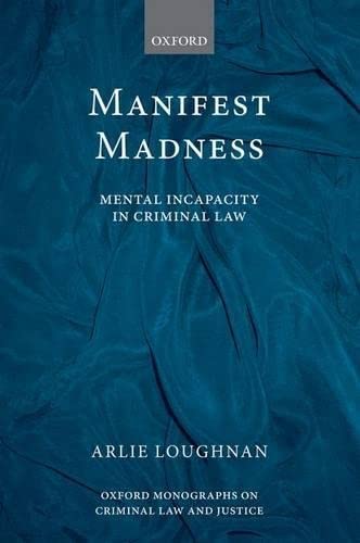 Manifest Madness Mental Incapacity in the Criminal Law [Hardcover]