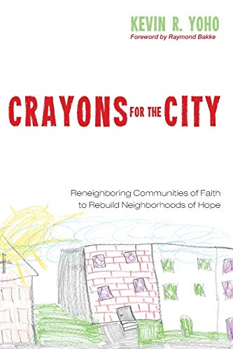 Crayons For The City Reneighboring Communities Of Faith To Rebuild Neighborhood [Paperback]