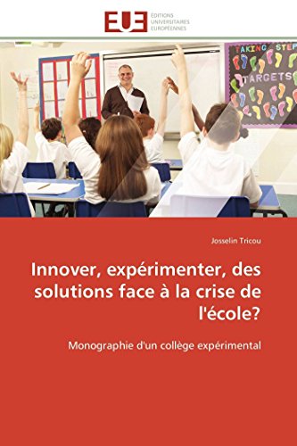 Innover, Exprimenter, Des Solutions Face  La Crise De L'cole Monographie D' [Paperback]