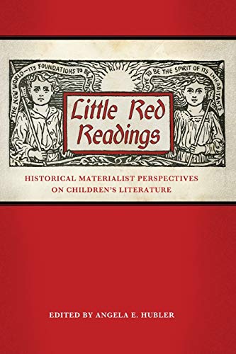 Little Red Readings Historical Materialist Perspectives On Children's Literatur [Paperback]