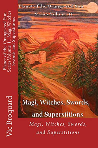 Planet of the Orange-Red Sun Series Volume 11 Magi, Witches, Swords, and Superst [Paperback]