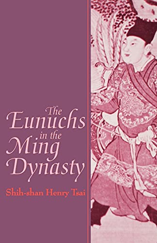 The Eunuchs In The Ming Dynasty (suny Series In Chinese Local Studies) (suny Ser [Paperback]