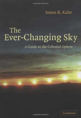 The Ever-Changing Sky A Guide to the Celestial Sphere [Paperback]