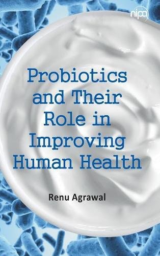 Probiotics and Their Role in Improving Human Health [Hardcover]