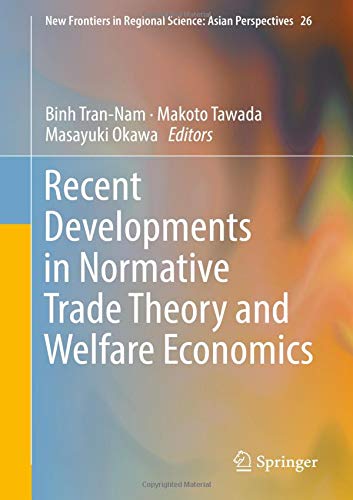 Recent Developments in Normative Trade Theory and Welfare Economics [Hardcover]