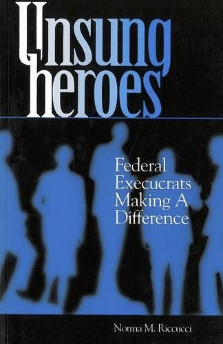 Unsung Heroes Federal Execucrats Making A Difference (vip 40) [Paperback]