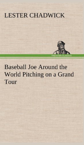Baseball Joe Around the World Pitching on a Grand Tour [Hardcover]