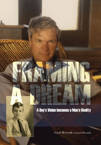 Framing a Dream  A Boy's Vision Becomes a Man's Reality [Hardcover]
