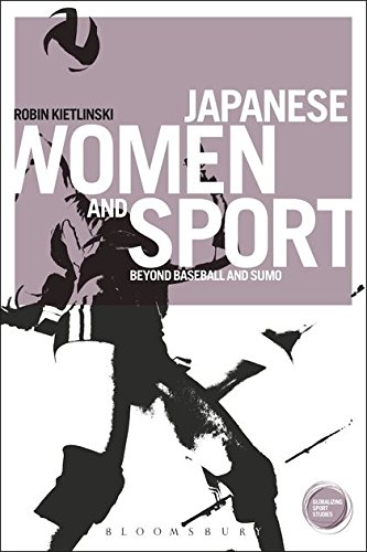 Japanese Women and Sport Beyond Baseball and Sumo [Paperback]