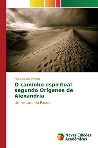 O Caminho Espiritual Segundo Orgenes De Alexandria (portuguese Edition) [Paperback]