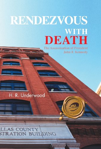 Rendezvous With Death The Assassination Of President John F. Kennedy [Hardcover]