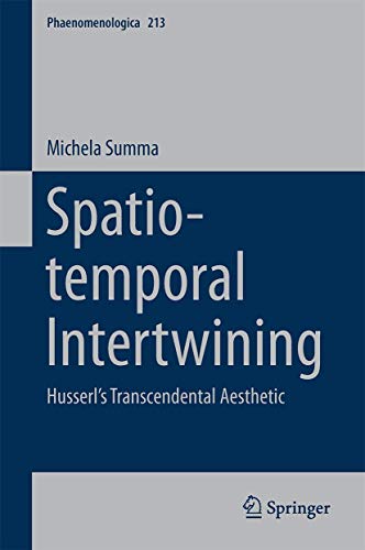 Spatio-temporal Intertwining Husserls Transcendental Aesthetic [Hardcover]