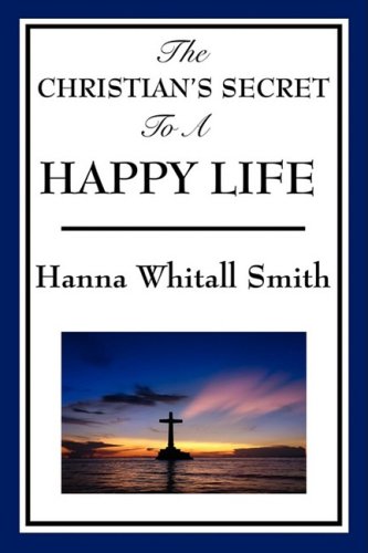 The Christian's Secret To A Happy Life [Paperback]