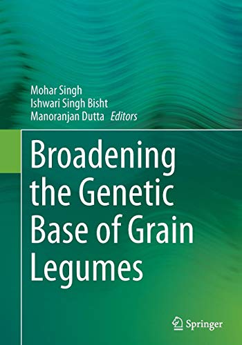 Broadening the Genetic Base of Grain Legumes [Paperback]
