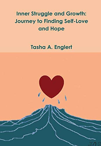 Inner Struggle and Growth  Journey to Finding Self-Love and Hope [Hardcover]
