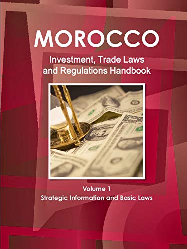 Morocco Investment and Trade Laws and Regulations Handbook [Paperback]