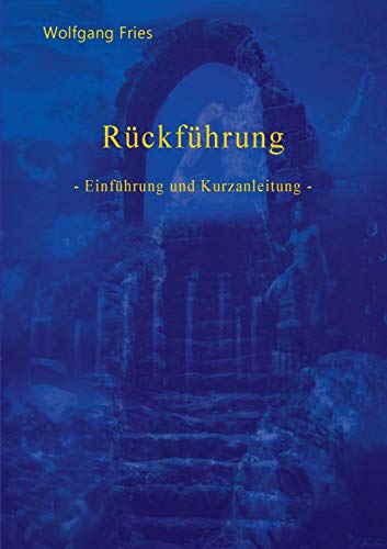Rckfhrung - Einfhrung und Kurzanleitung - [Paperback]