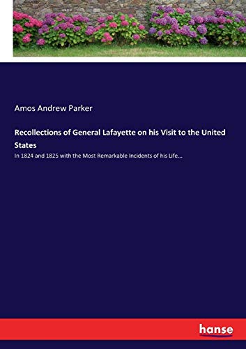 Recollections of General Lafayette on His Visit to the United States [Paperback]