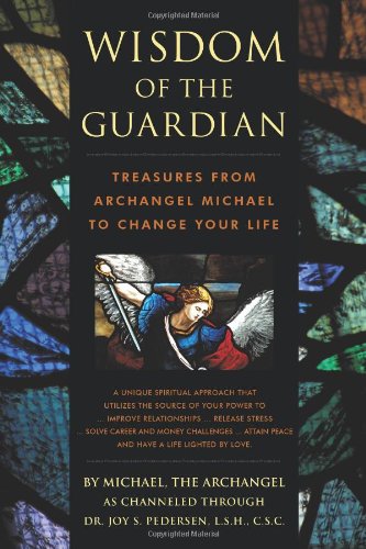 Wisdom of the Guardian  Treasures from Archangel Michael to Change Your Life [Paperback]