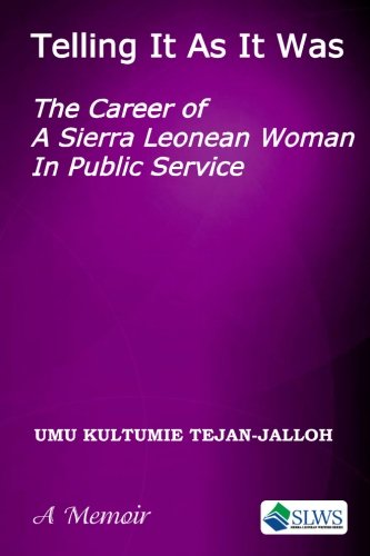 Telling It As It Was: The Career Of  A Sierra Leonean Woman In Public Service [Paperback]