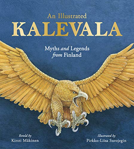 An Illustrated Kalevala Myths and Legends from Finland [Hardcover]