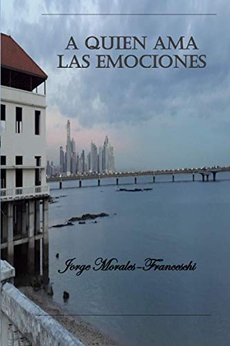 A Quien Ama Las Emociones (spanish Edition) [Paperback]