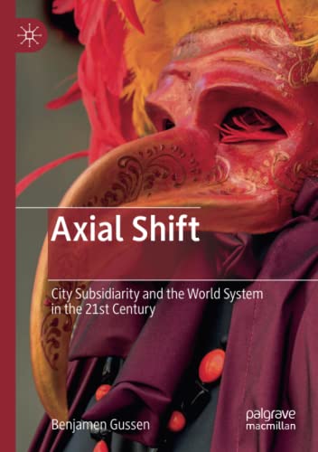 Axial Shift: City Subsidiarity and the World System in the 21st Century [Paperback]