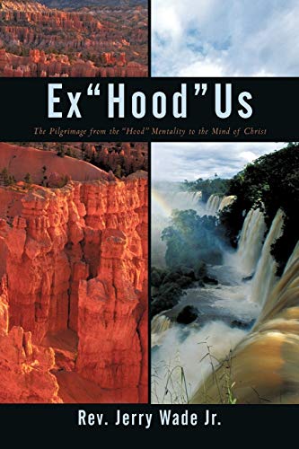 Exhoodus The Pilgrimage From The Hood To The Mentality To The Mind Of Christ [Paperback]