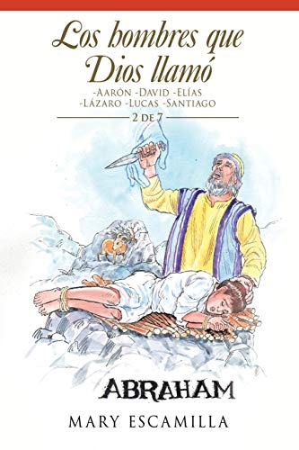 Los Hombres Que Dios Llam  -Aarn -David -Elas -lzaro -Lucas -Santiago [Paperback]