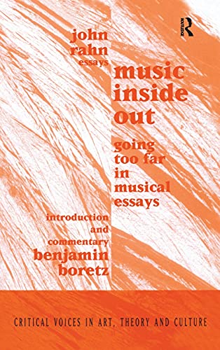 Music Inside Out: Going Too Far in Musical Essays [Hardcover]