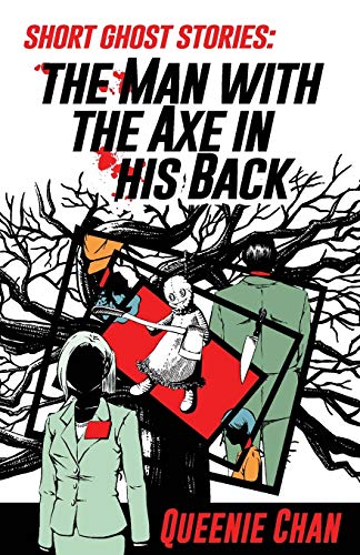 Short Ghost Stories The Man With The Axe In His Back [Paperback]