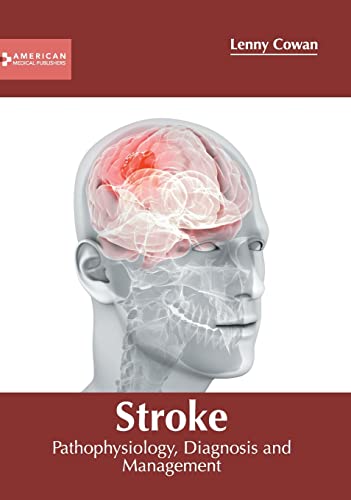 Stroke Pathophysiology, Diagnosis and Management [Hardcover]