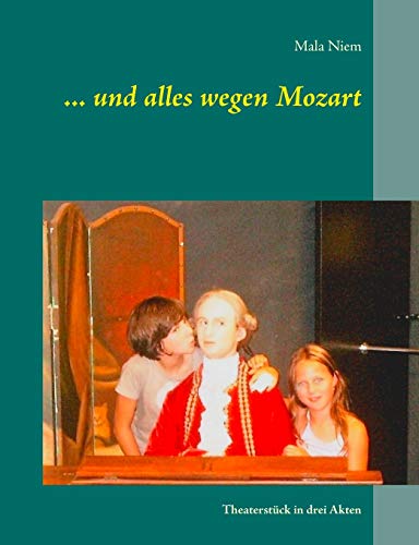 Und Alles Wegen Mozart [Paperback]