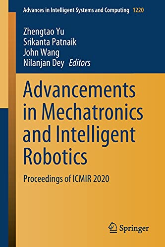 Advancements in Mechatronics and Intelligent Robotics: Proceedings of ICMIR 2020 [Paperback]