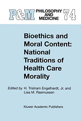 Bioethics and Moral Content: National Traditions of Health Care Morality: Papers [Paperback]