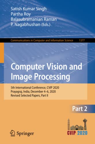 Computer Vision and Image Processing: 5th International Conference, CVIP 2020, P [Paperback]