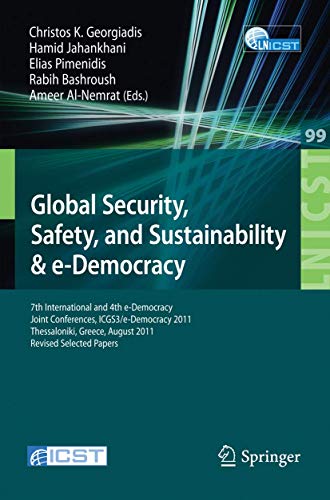 Global Security, Safety, and Sustainability 7th International and 4th e-Democra [Paperback]