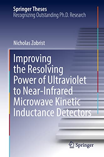 Improving the Resolving Power of Ultraviolet to Near-Infrared Microwave Kinetic  [Hardcover]