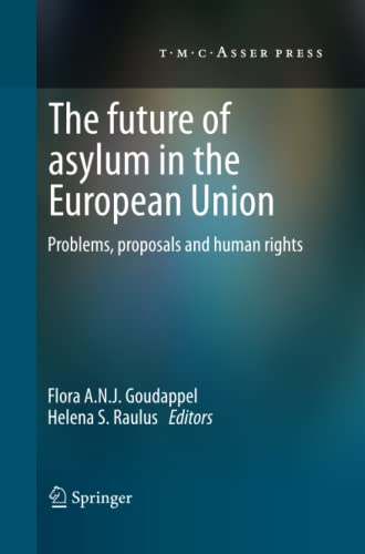 The Future of Asylum in the European Union: Problems, proposals and human rights [Paperback]